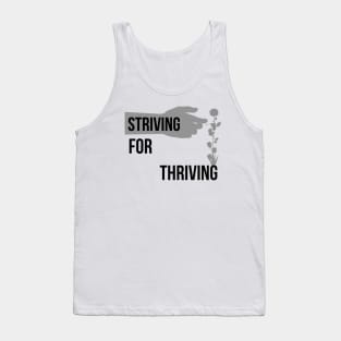 Striving For Thriving Tank Top